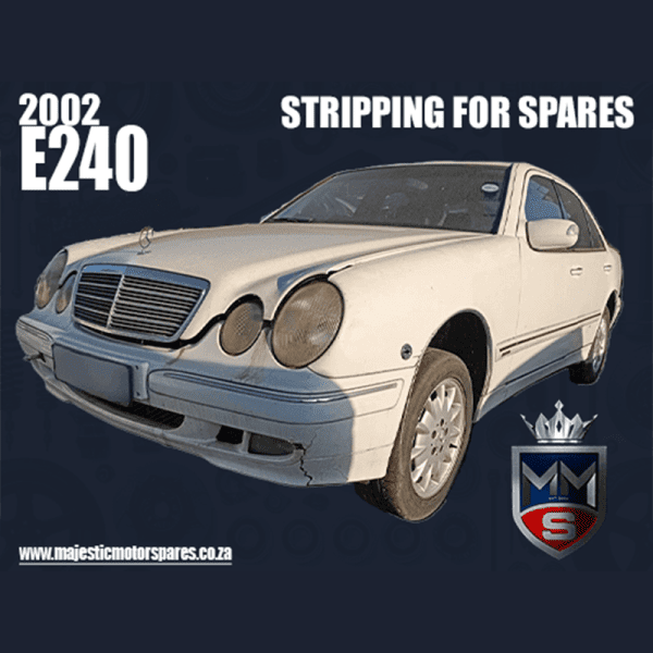 2002 MERCEDES BENZ E240 Stripping for Spares