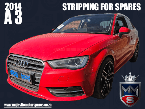 2014 AUDI A3 1.8T FSI Stripping for Spares