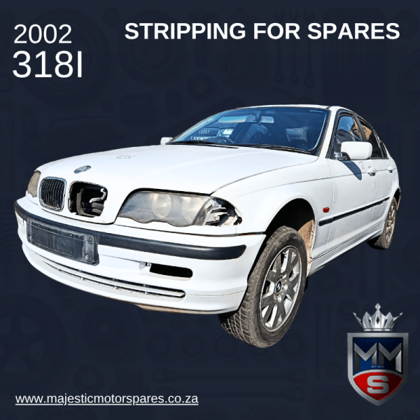 2002 BMW 318I E46 STRIPPING FOR SPARES